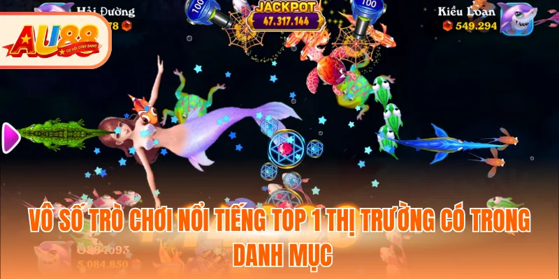 Vô số trò chơi nổi tiếng top 1 thị trường có trong danh mục